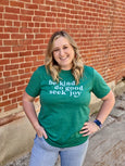 Be Kind, Do Good, Seek Joy Tee
