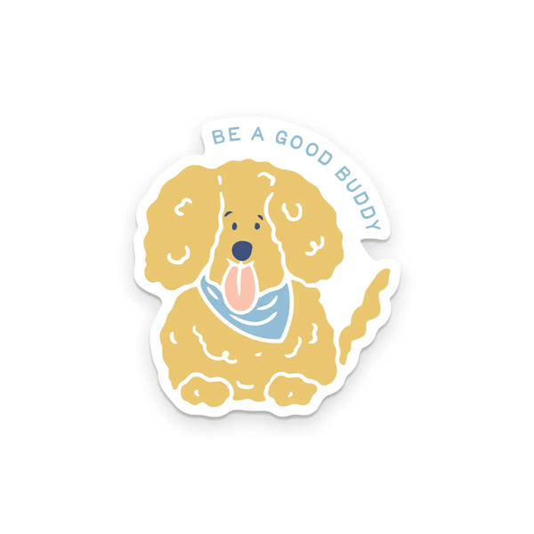 Be A Good Buddy Sticker