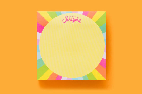 Sticky Notes Pad - "Be the Sunshine"