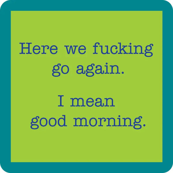 Good Morning Coaster- Drinks on Me