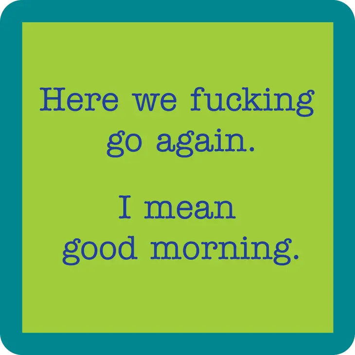 Good Morning Coaster- Drinks on Me