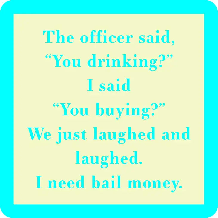 You Drinking Coaster- Drinks on Me