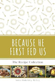 Because He First Fed Us | The Recipe Collection