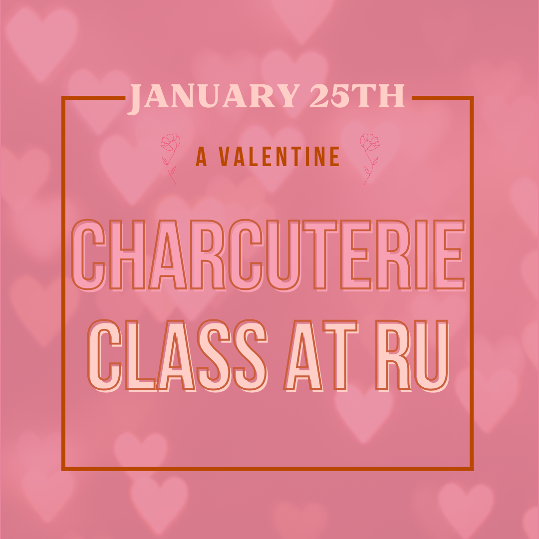 January 25th Charcuterie Class at RU