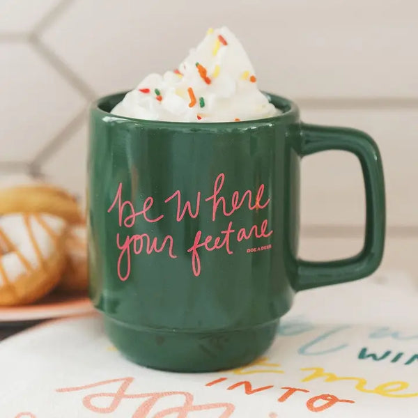 Be Where Your Feet Are Mug