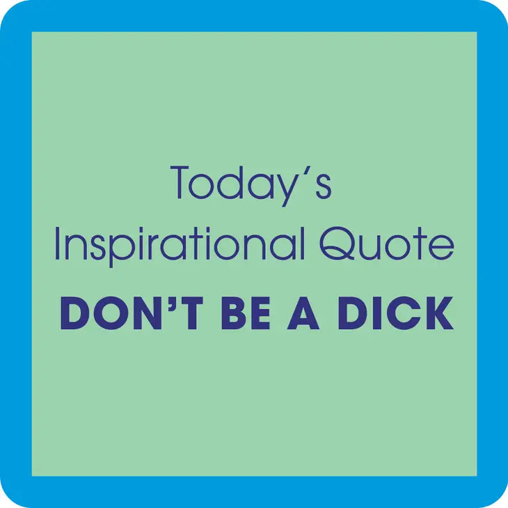Inspirational Quote Coaster- Drinks on Me
