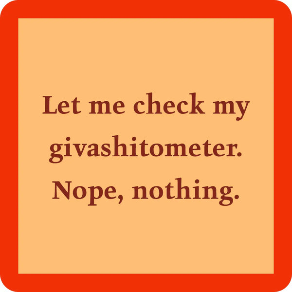Givashitometer Coaster- Drinks On Me