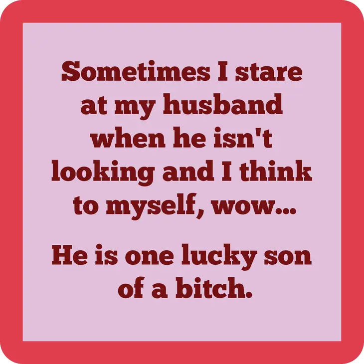 Lucky Son of a Bitch Coaster- Drinks on Me