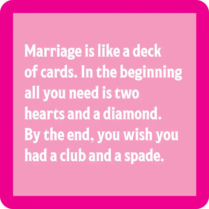 Marriage like a Deck of Cards Coaster- Drinks on Me