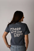 These Are The Days Tee from Storied Folk & Co.