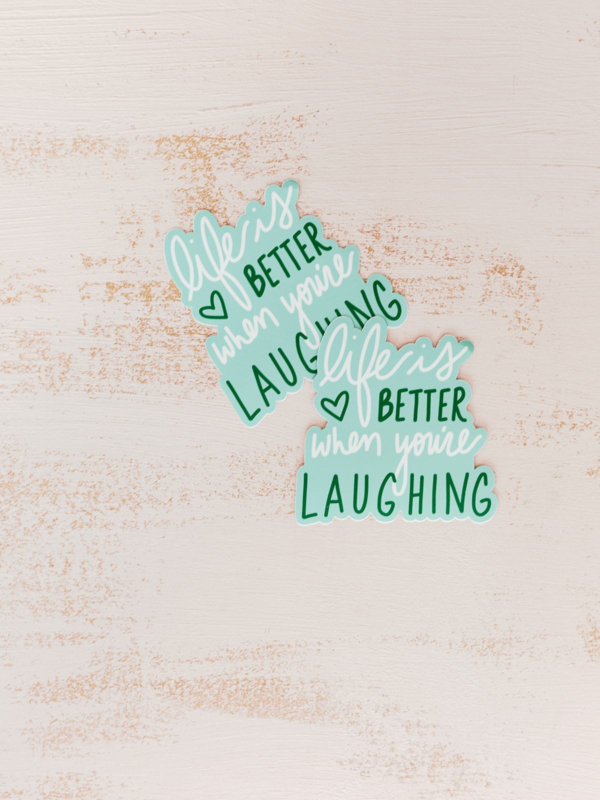 Doe A Deer Design Life Is Better When You're Laughing Sticker